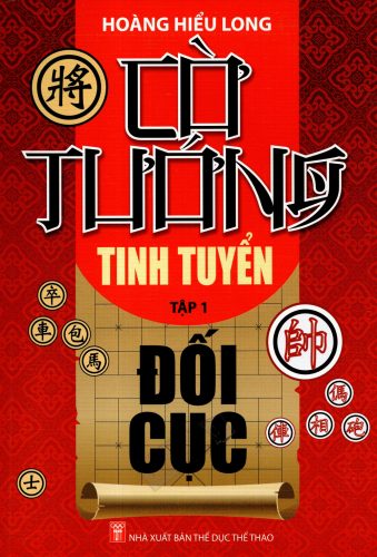 Cờ Tướng Tinh Tuyển Đối Cục (Tập 1)